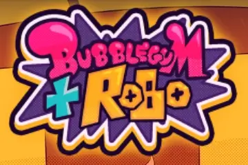 Bubblegum and Robo Experience